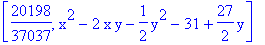 [20198/37037, x^2-2*x*y-1/2*y^2-31+27/2*y]